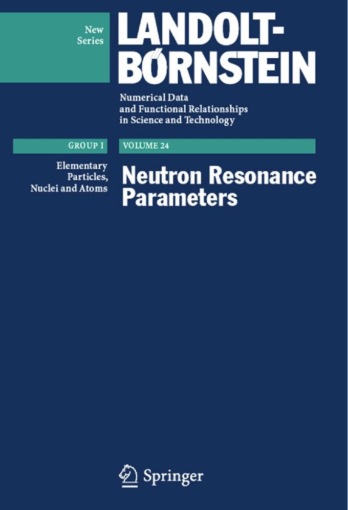 Neutron Resonance Parameters by S.I. Sukhoruchkin Z.N. Soroko F. Gunsing V.G. Pronyaev (auth.) H. Schopper (eds.)