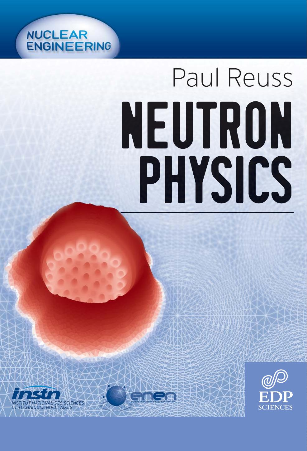 Neutron physics by Reuss P