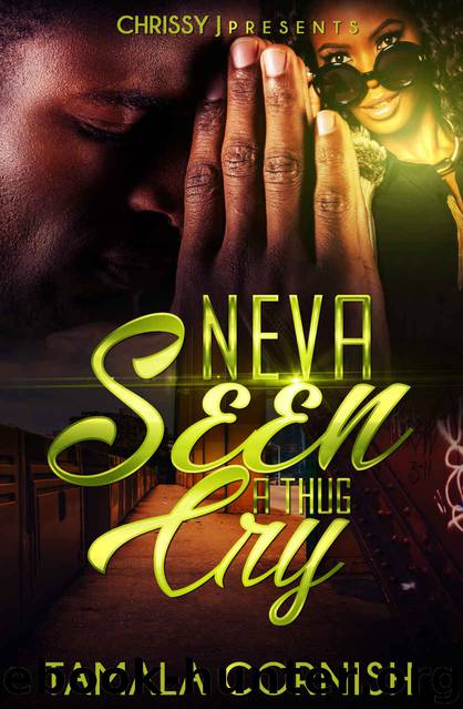 Neva Seen a Thug Cry by Tamala Cornish