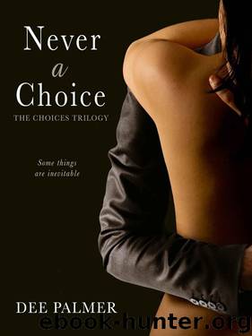 Never A Choice (The Choices Trilogy (Book 1)) by Palmer Dee