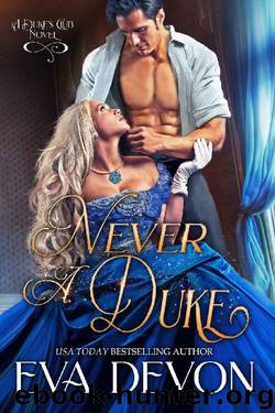 Never A Duke (Dukes' Club Book 11) by Eva Devon