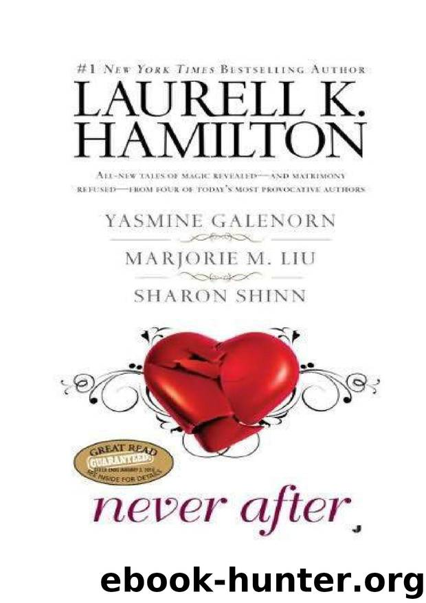 Never After by Laurell K. Hamilton; Yasmine Galenorn; Marjorie M. Liu; Sharon Shinn