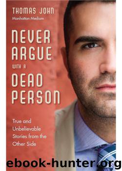 Never Argue With a Dead Person by Thomas John