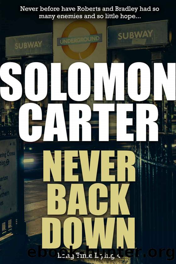 Never Back Down - Long Time Dying Private Investigator Crime Thriller series, book 4 (Long Time Dying Series) by Solomon Carter