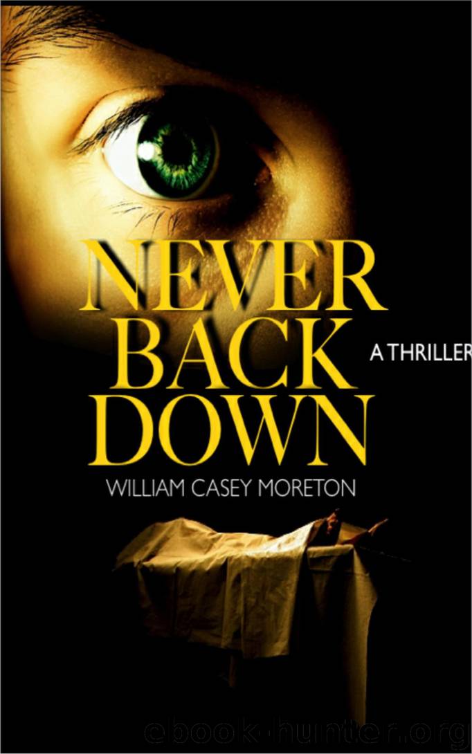 Never Back Down by William Casey Moreton