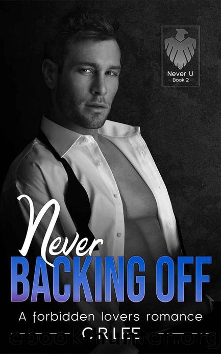Never Backing Off: A forbidden love romance (Never U Series) by C. R. Lee