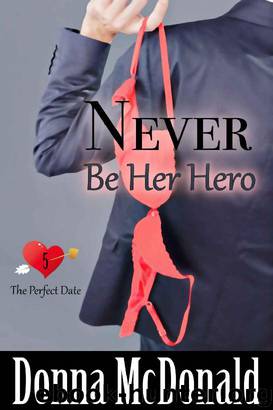 Never Be Her Hero by Donna McDonald