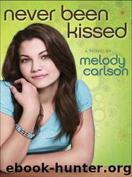 Never Been Kissed by Melody Carlson