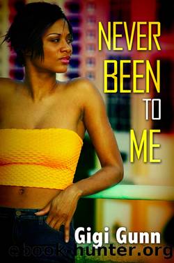 Never Been to Me by Gigi Gunn