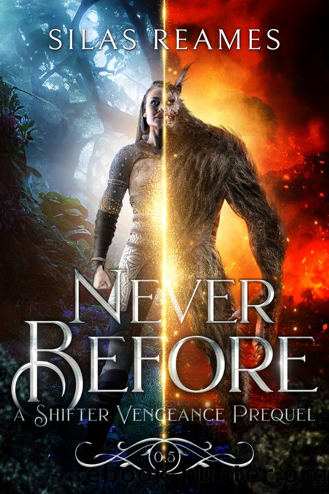Never Before: A Shifter Vengeance Prequel by Reames Silas