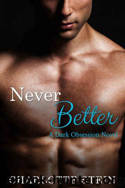 Never Better: A Dark Obsession Novel by Charlotte Stein