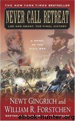 Never Call Retreat (cw-3) by NEWT G INGRICH & William R Forstchen
