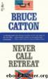 Never Call Retreat by Bruce Catton