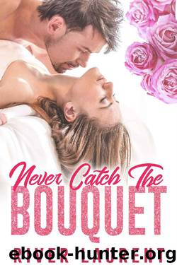 Never Catch The Bouquet by River Laurent