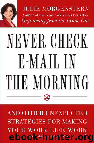 Never Check E-mail in the Morning by Julie Morgenstern