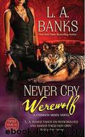 Never Cry Werewolf by L.A. Banks