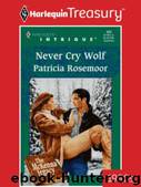 Never Cry Wolf by Rosemoor Patricia