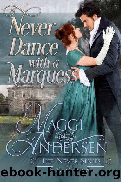 Never Dance with a Marquess (The Never Series Book 2) by Maggi Andersen