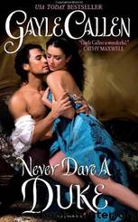 Never Dare a Duke by Gayle Callen