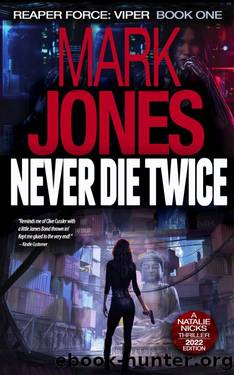 Never Die Twice: An Action-Packed Sci-Fi Spy Thriller (The Viper Series (Natalie Nicks) Book 1) by Mark Caldwell Jones