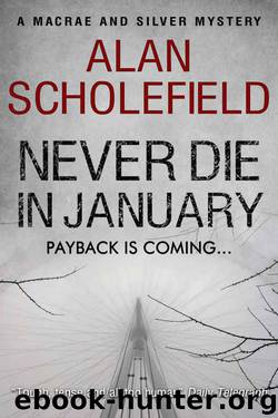 Never Die in January (A Macrae and Silver Mystery Book 2) by Alan Scholefield
