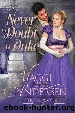 Never Doubt a Duke (The Never Series Book 1) by Maggi Andersen