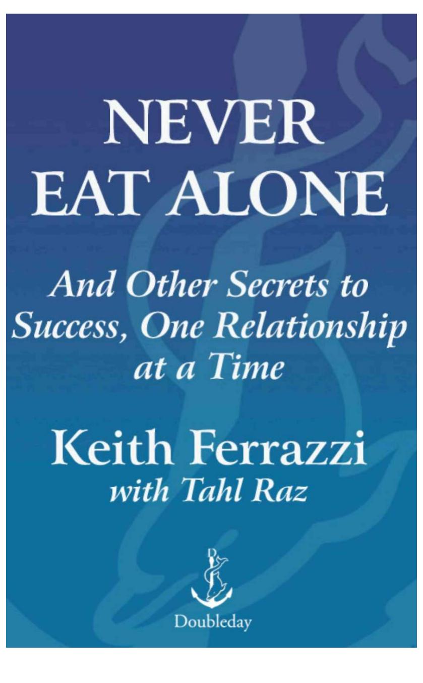 Never Eat Alone by Keith Ferrazzi Tahl Raz
