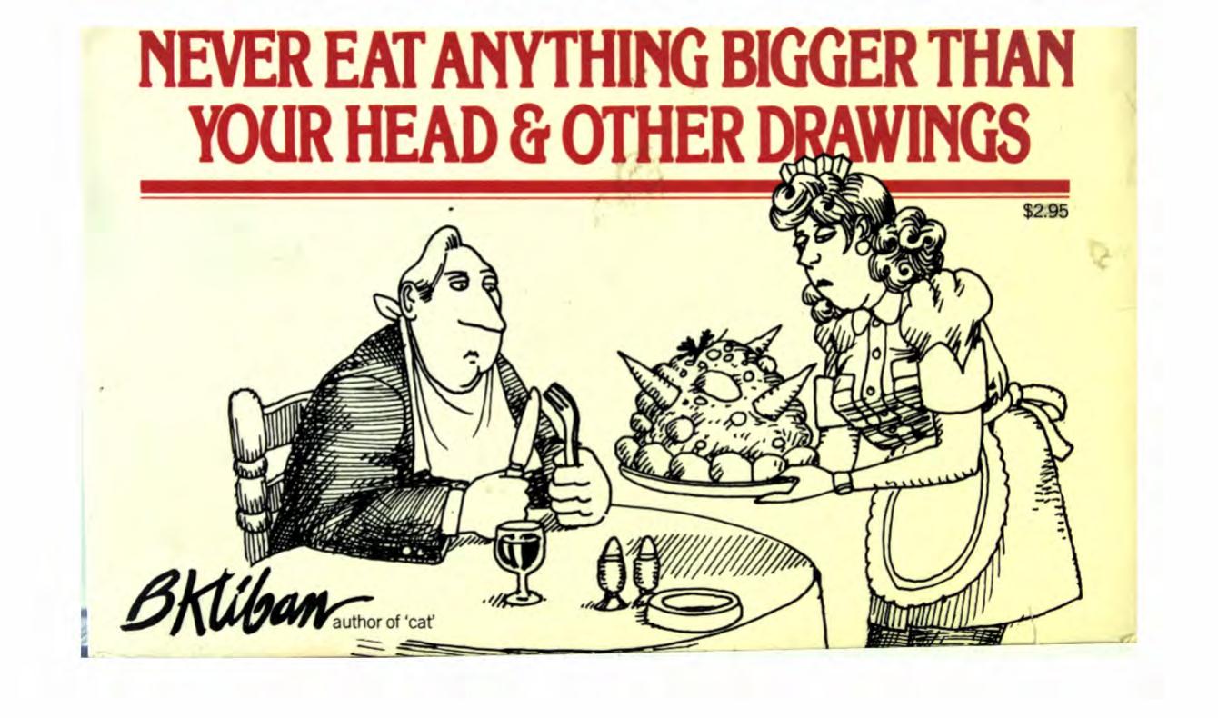 Never Eat Anything Bigger Than Your Head & Other Drawings by B. Kliban