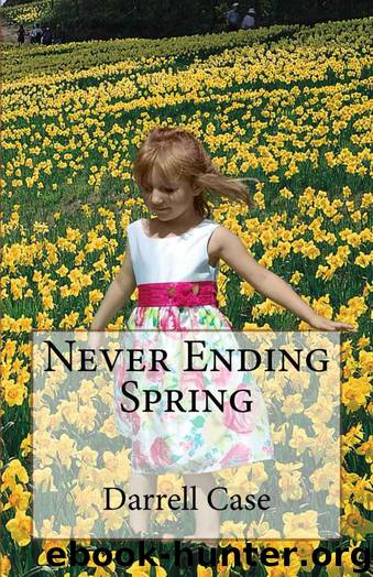 Never Ending Spring by Case Darrell