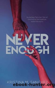 Never Enough by Kristina M. Sanchez