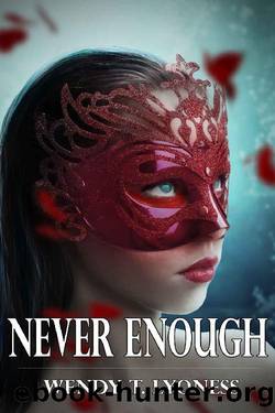 Never Enough by Wendy T Lyoness