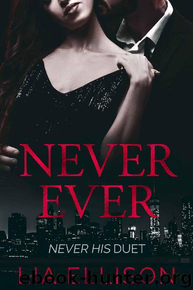 Never Ever (Never His Duet Book 2) by Lia Ellison