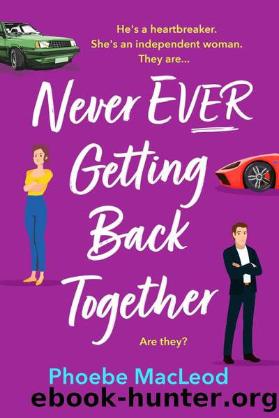 Never Ever Getting Back Together by Phoebe MacLeod
