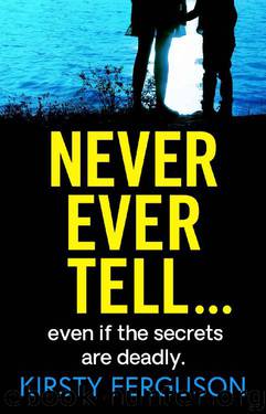 Never Ever Tell by Kirsty Ferguson