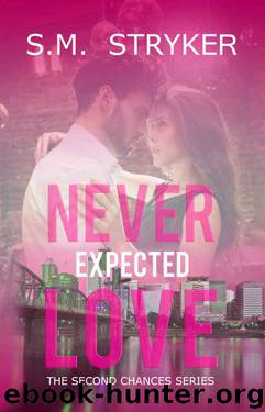Never Expected Love by S.M. Stryker