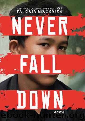 Never Fall Down: A Novel by Patricia McCormick