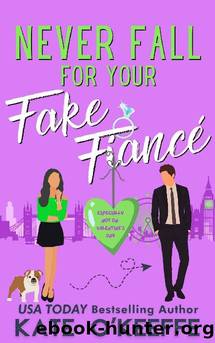 Never Fall for Your Fake FiancÃ© (especially not on Valentine's Day): A laugh-out-loud sweet romantic comedy (It's Complicated Book 3) by Kate O'Keeffe