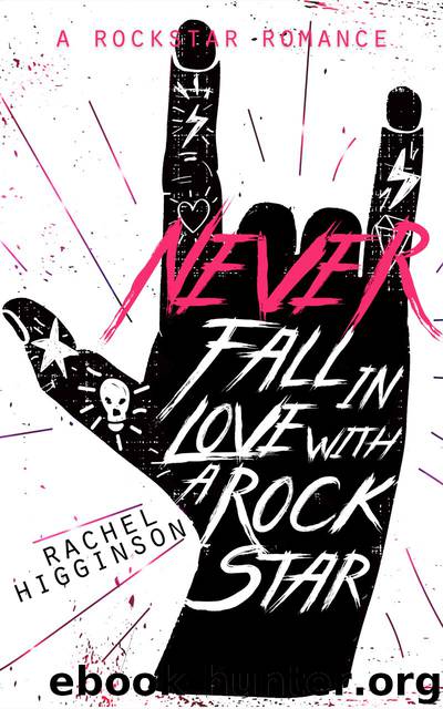 Never Fall in Love with a Rockstar by Rachel Higginson