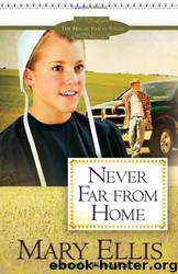 Never Far From Home (The Miller Family 2) by Mary Ellis