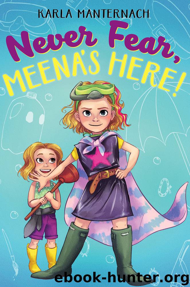 Never Fear, Meena's Here! by Karla Manternach