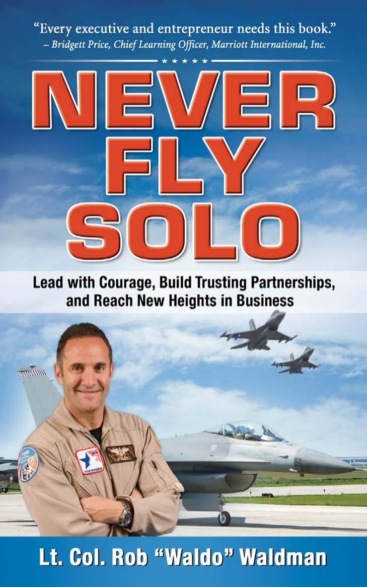 Never Fly Solo: Lead with Courage, Build Trusting Partnerships, and Reach New Heights in Business by Robert ''Waldo'' Waldman