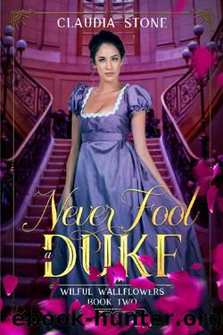 Never Fool a Duke (Wilfull Wallflowers Book 2) by Claudia Stone