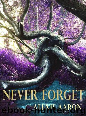 Never Forget (Haunted Series Book 15) by Aaron Alexie