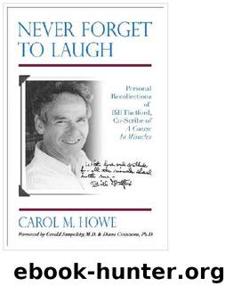 Never Forget To Laugh: Personal Recollections of Bill Thetford, Co-Scribe of A Course In Miracles by Carol Howe
