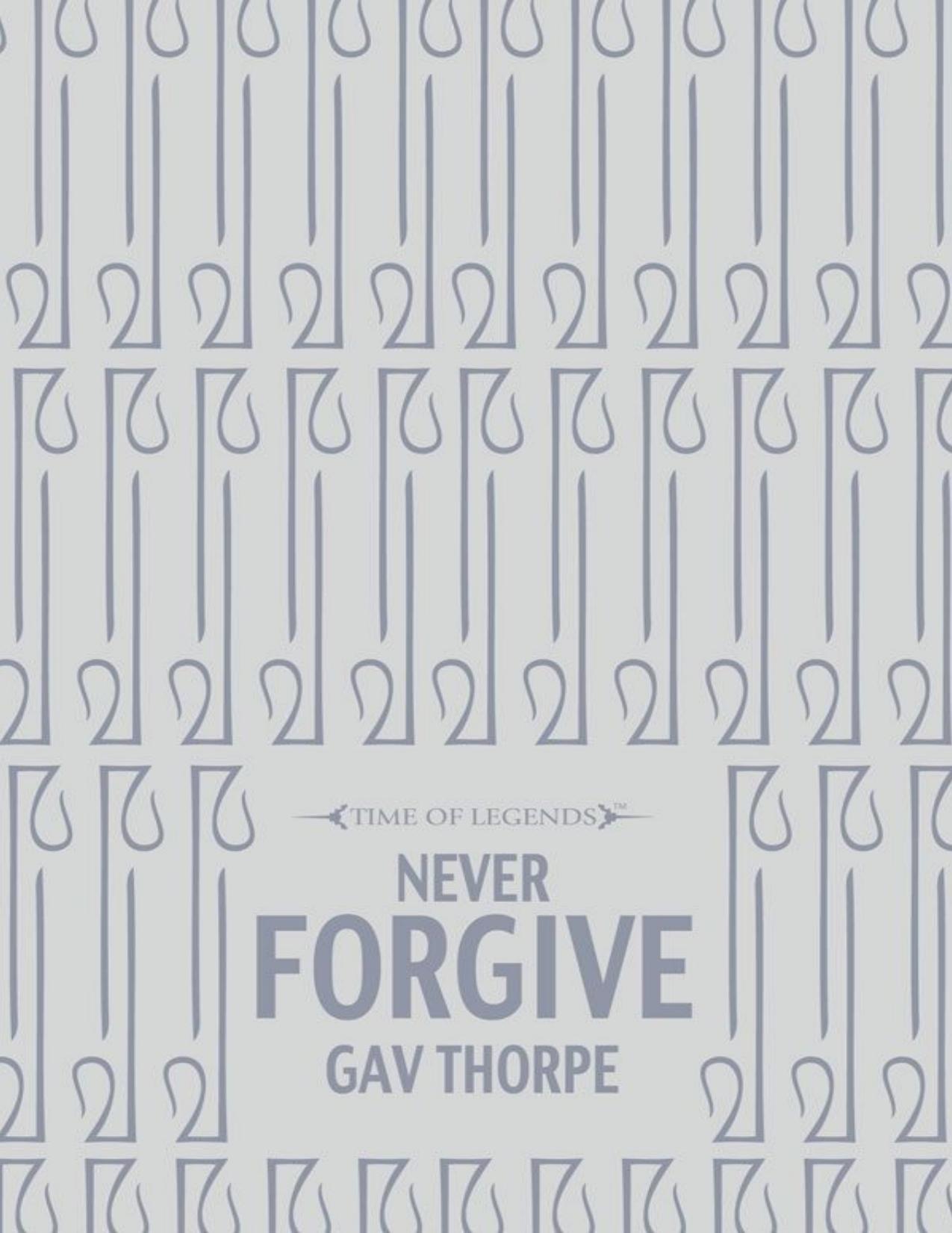 Never Forgive by Gav Thorpe