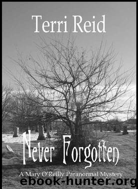 Never Forgotten - a Mary O'Reilly Paranormal Mystery by Terri Reid