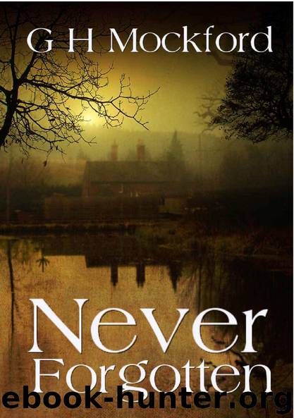 Never Forgotten by G. H. Mockford