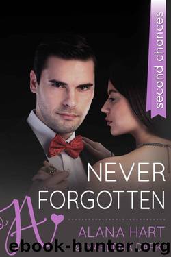 Never Forgotten: Second Chances by Hart Alana & Dark Marlena