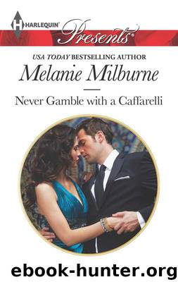 Never Gamble With a Caffarelli by Melanie Milburne