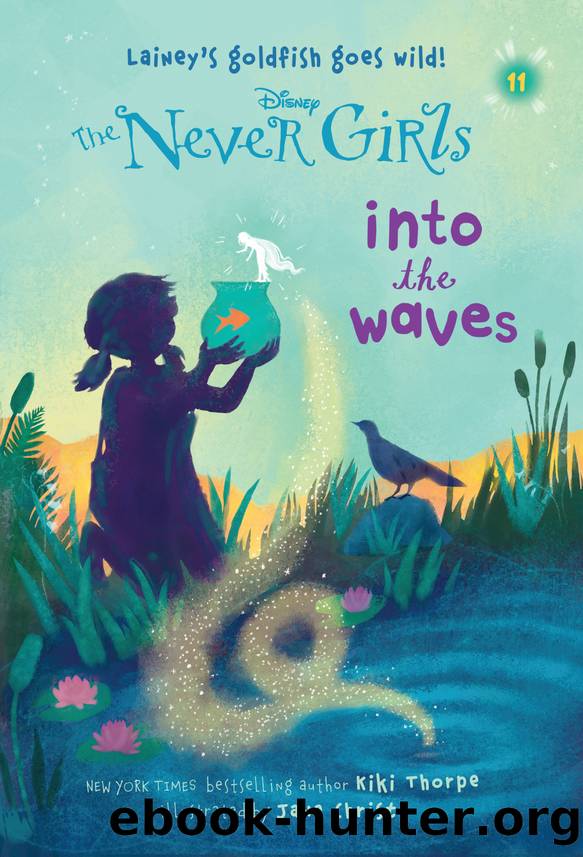 Never Girls #11: Into the Waves (Disney: The Never Girls) by Kiki Thorpe; illustrated by Jana Christy